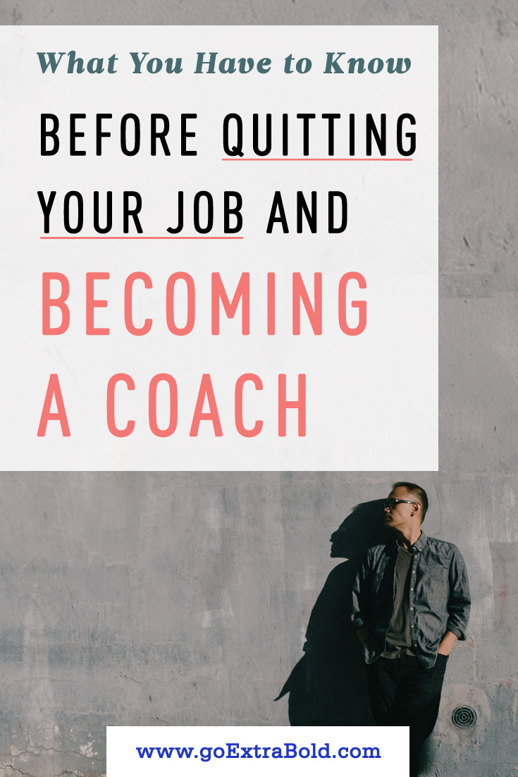 What You Have to Know Before Quitting Your Job and Becoming a Coach