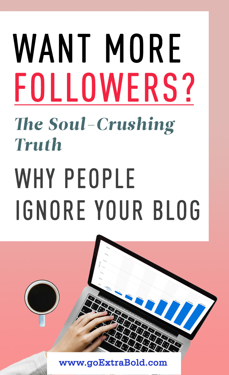 Want more followers? Here is why people ignore your blog