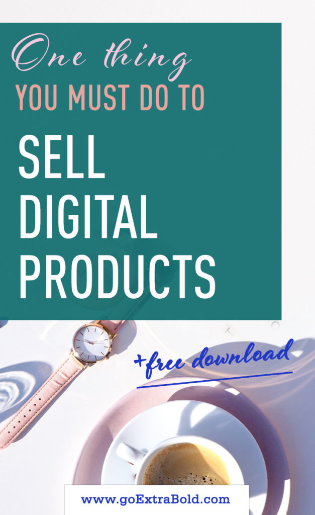 One thing you must do to sell digital products